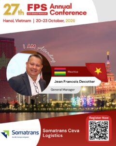 Read more about the article Jean Francois Decotter from Somatrans Ceva Logistics Mauritius Confirmed for 27th FPS Global Hanoi 2026