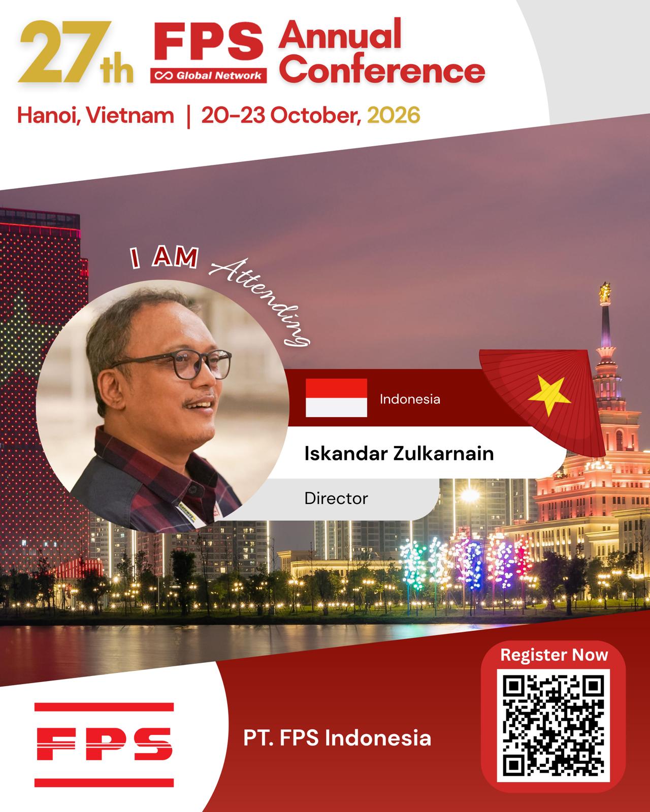 You are currently viewing Iskandar Zulkarnain from PT FPS Indonesia Confirmed for 27th FPS Global Hanoi 2026