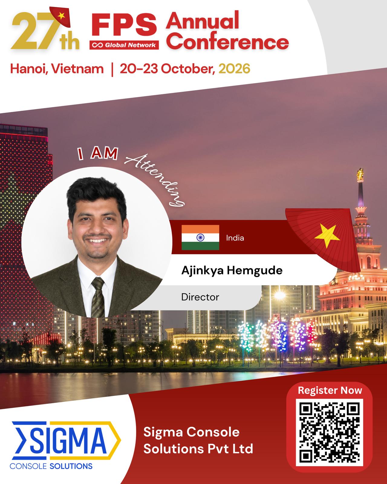 You are currently viewing Ajinkya Hemgude from Sigma Console Solutions, India Confirmed for 27th FPS Global Hanoi 2026