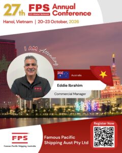 Read more about the article Eddie Ibrahim from Famous Pacific Shipping, Australia Confirmed for 27th FPS Global Hanoi 2026