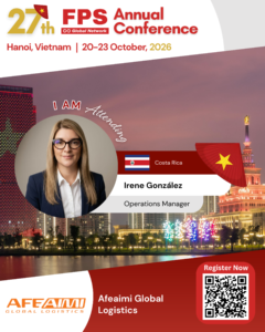 Read more about the article Irene González from Afeaimi Global Logistics, Costa Rica Confirmed for 27th FPS Global Hanoi 2026